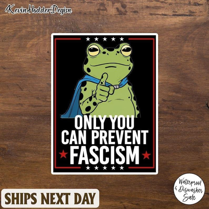 Only You Can Prevent Fascism Frog Sticker, Portland Frog Protester Sticker, Anti ICE, Anti Establishment, Resistance...