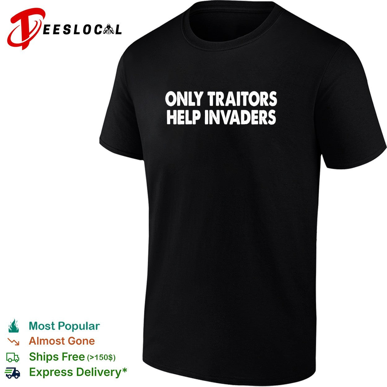 Only traitors help invaders bold text shirt
