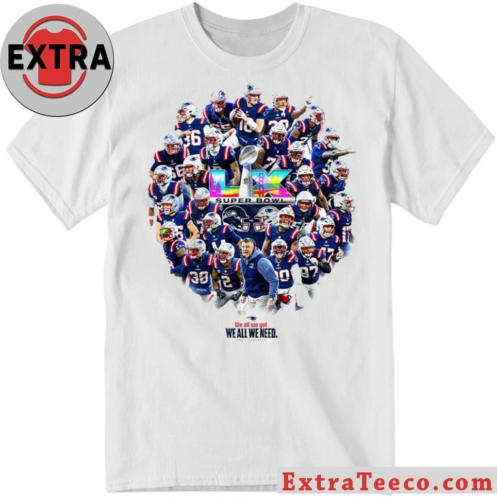 Original 2026 Patriots SB LX We All We Got Logo Shirt