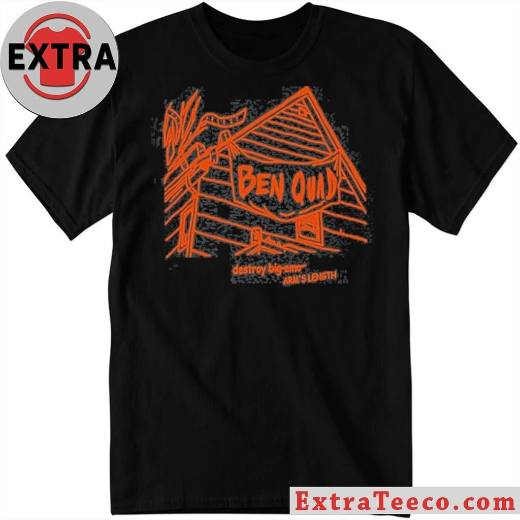 Original Ben Quad Shirt Destroy Arm’s Length