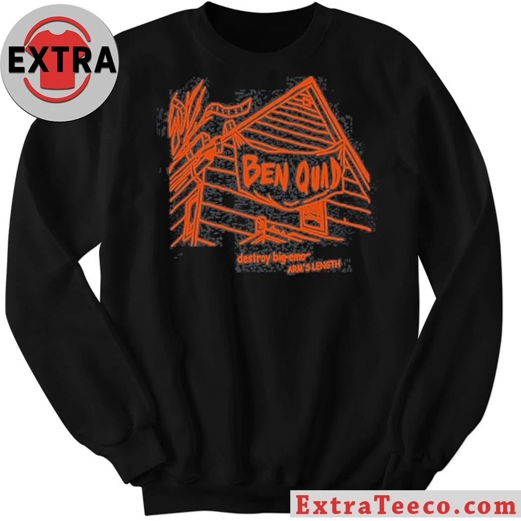 Original Ben Quad Shirt Destroy Arm’s Length