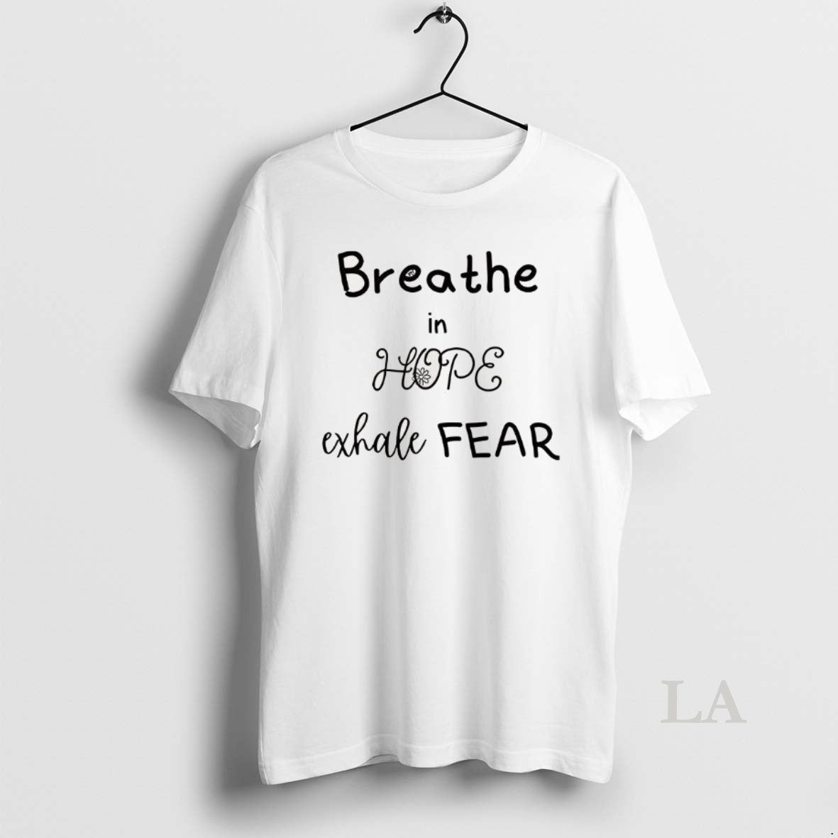 Original Breathe In Hope Exhale Fear Flower