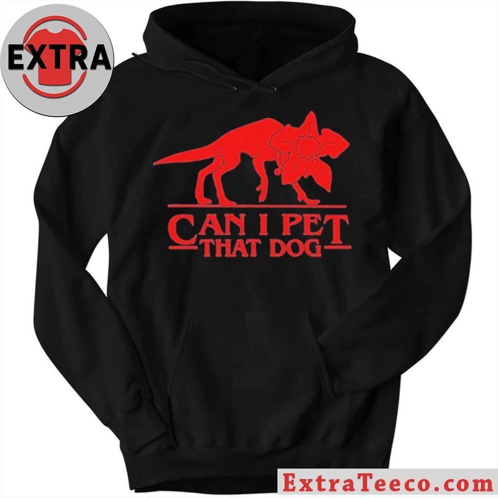 Original Can I Pet That Dog Shirt