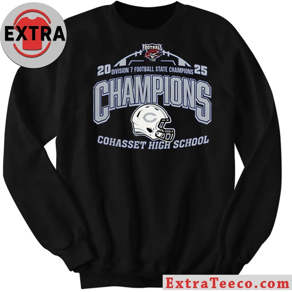 Original Cohasset High School Division 7 State Champions 2025 Helmet And Logo Hoodie T-Shirt