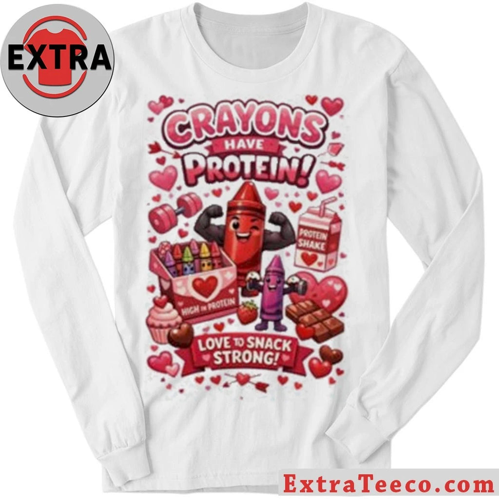 Original Crayons Have Protein Valentine’s Day New T-Shirt