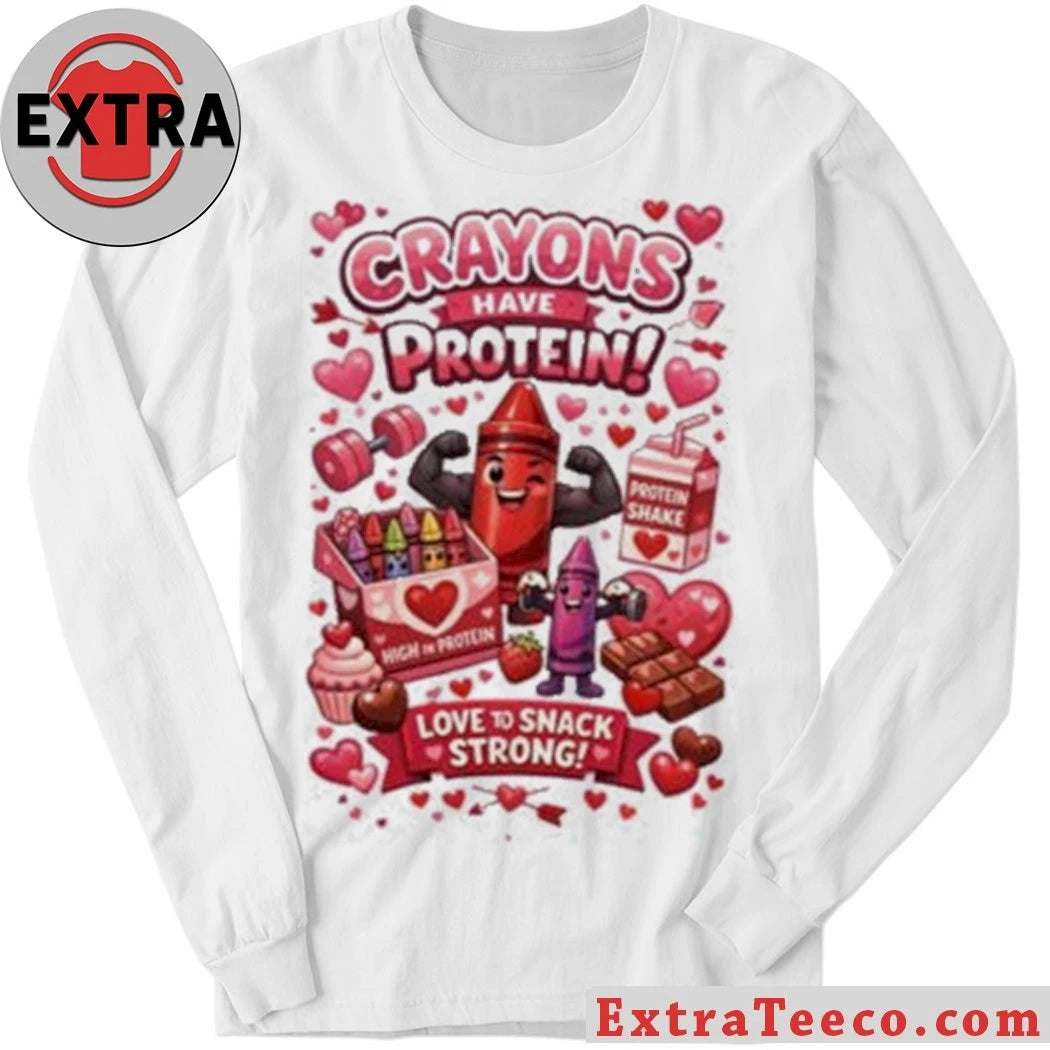 Original Crayons Have Protein Valentine’s Day New T-Shirt