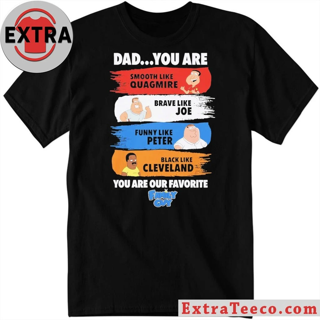Original Dad You Are Smooth Like Quagmire Family Guy Shirt