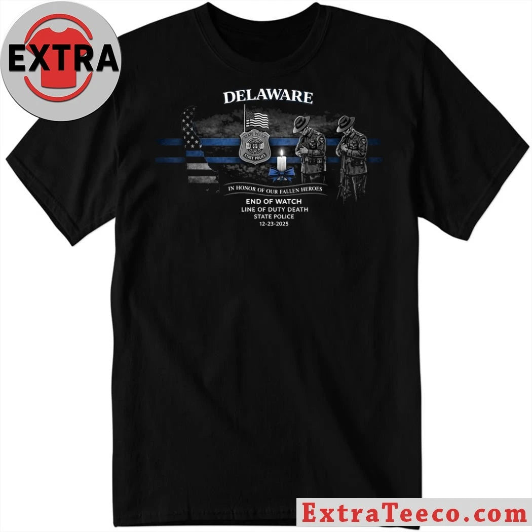 Original Delaware State Police commemorate an officer who died in the line of duty End of Watch Line of Duty Death Shirt