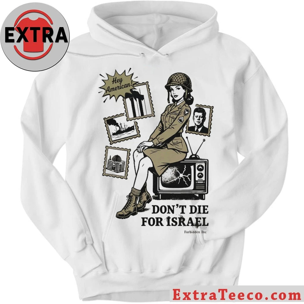 Original Don’t Die For Israel Hey American T-Shirt