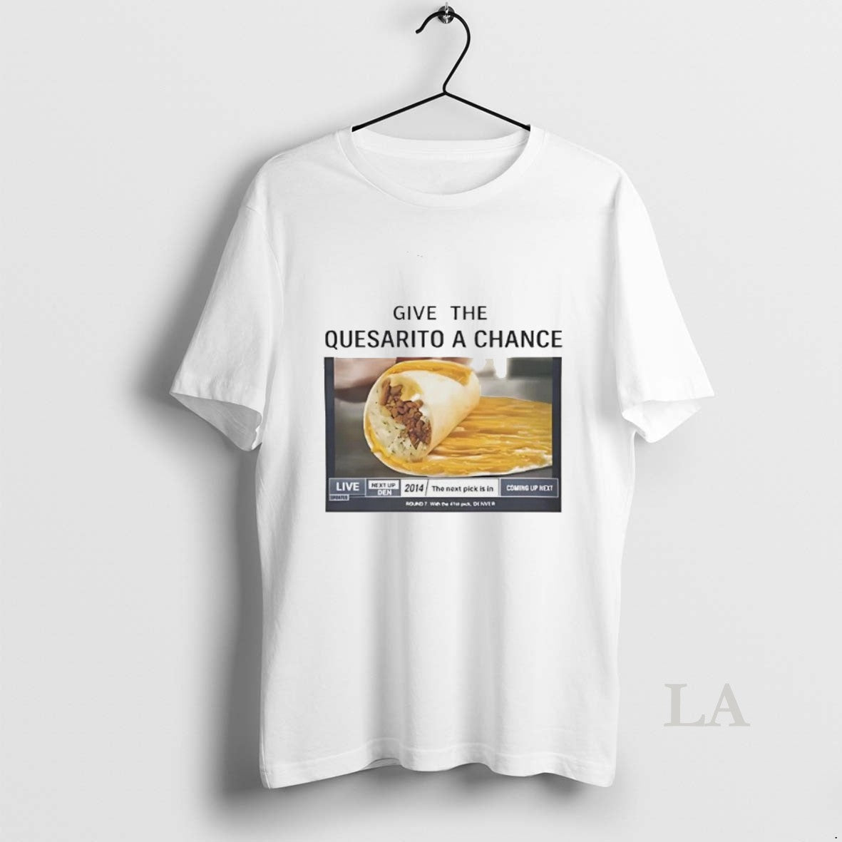 Original Give The Taco Bells Quesarito A Chance T-Shirts, Hoodie, Sweatshirt | PodTeesHub.com