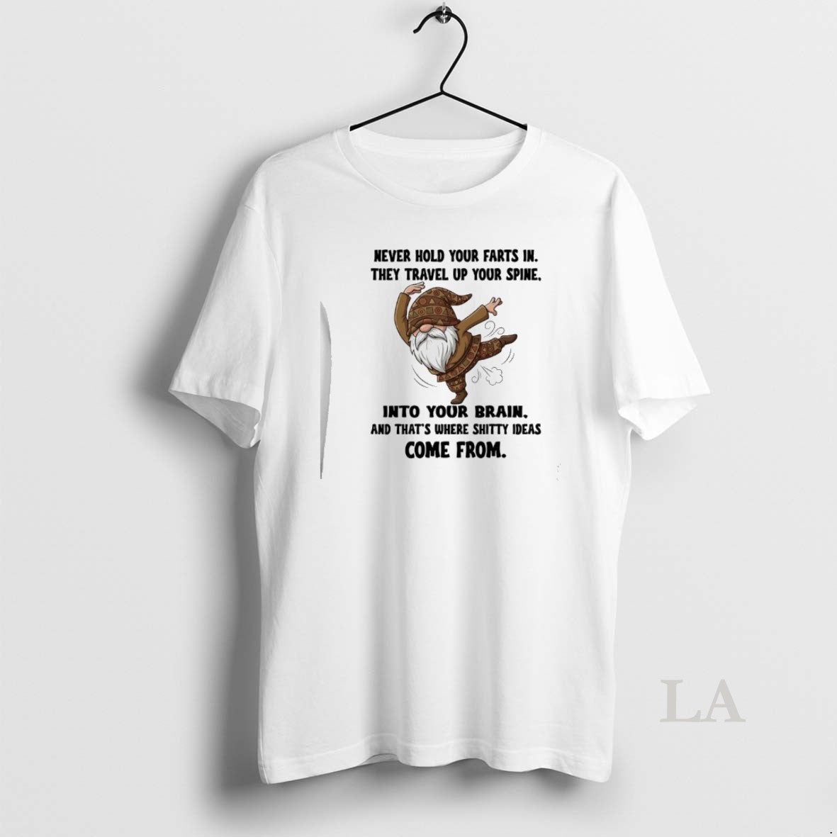 Original Gnome Never Hold Your Farts In They Travel Up Your Spine Into Your Brain T-Shirts, Hoodie, Sweatshirt