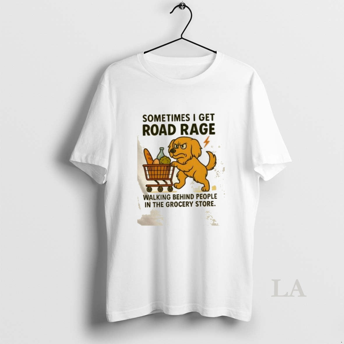 Original Golden Dog Sometimes I Get Road Rage Walking Behind People In The Grocery Store