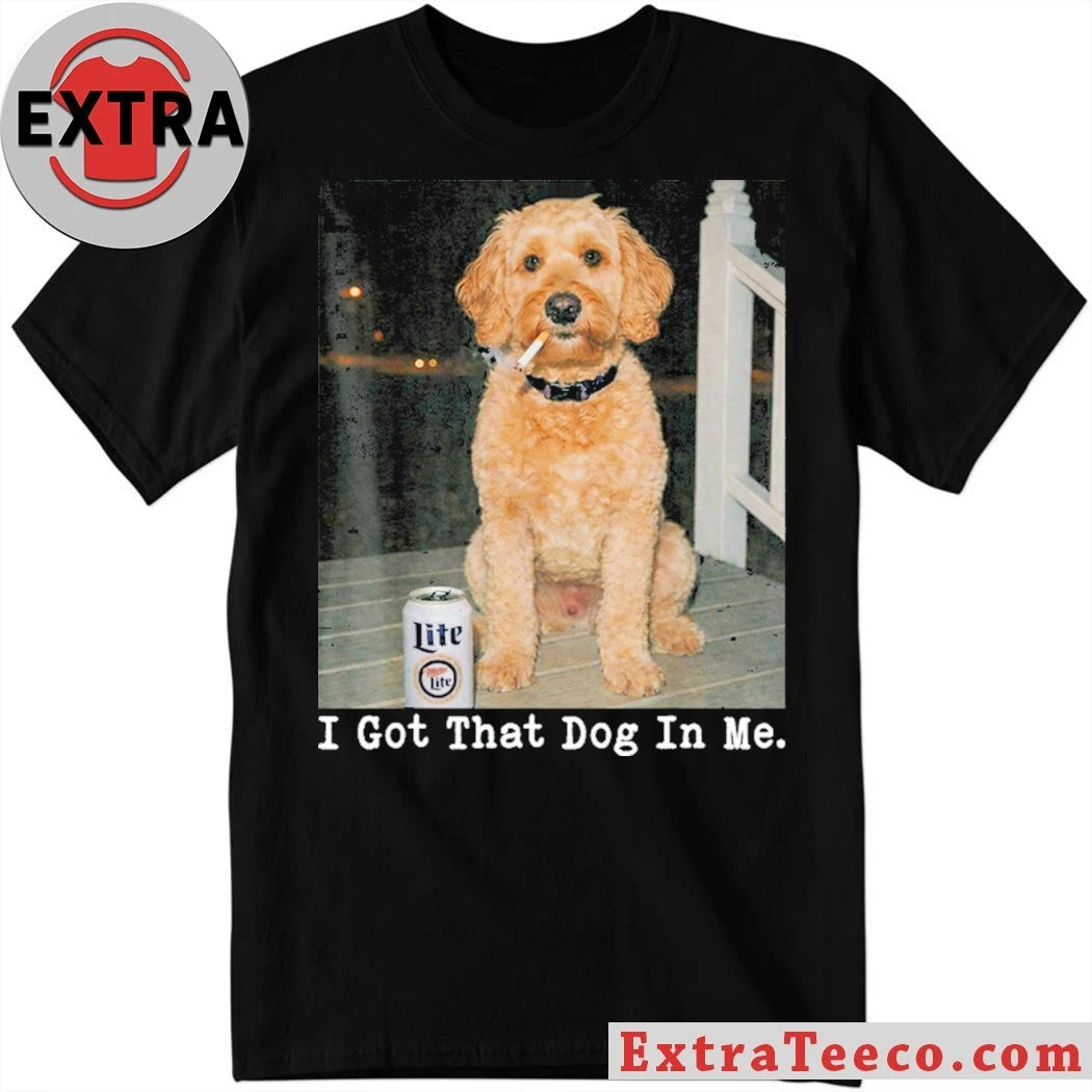 Original Goldendoodle Shirt I Got That Dog In Me Unisex Dog Lover T-Shirt