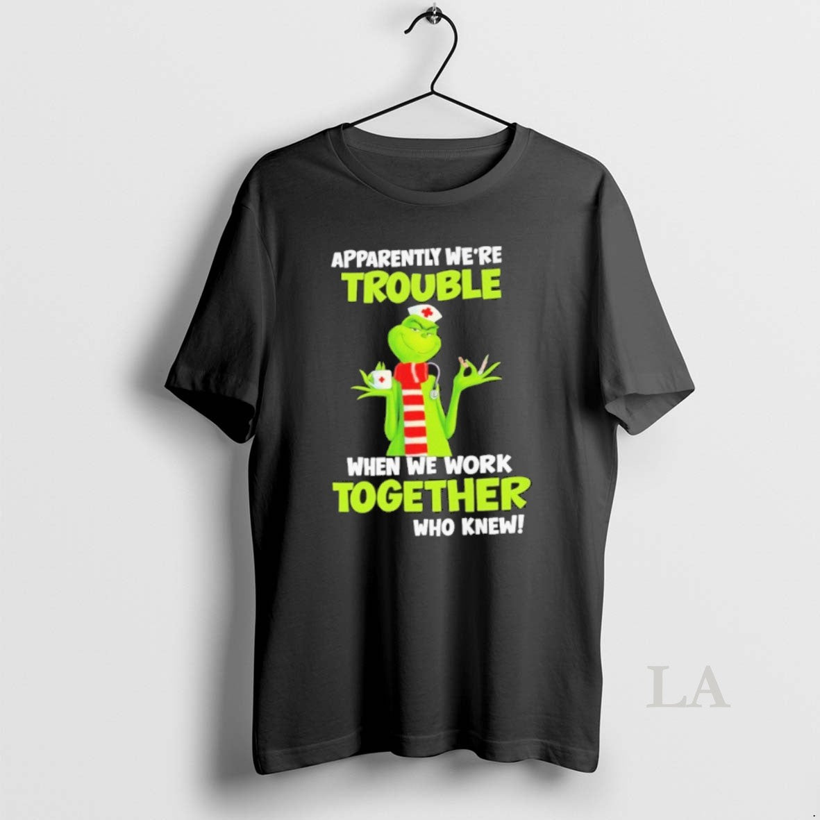 Original Grinch Nurse Apparently Were Trouble Together Who Knew T-Shirts, Hoodie, Sweatshirt | PodTeesHub.com
