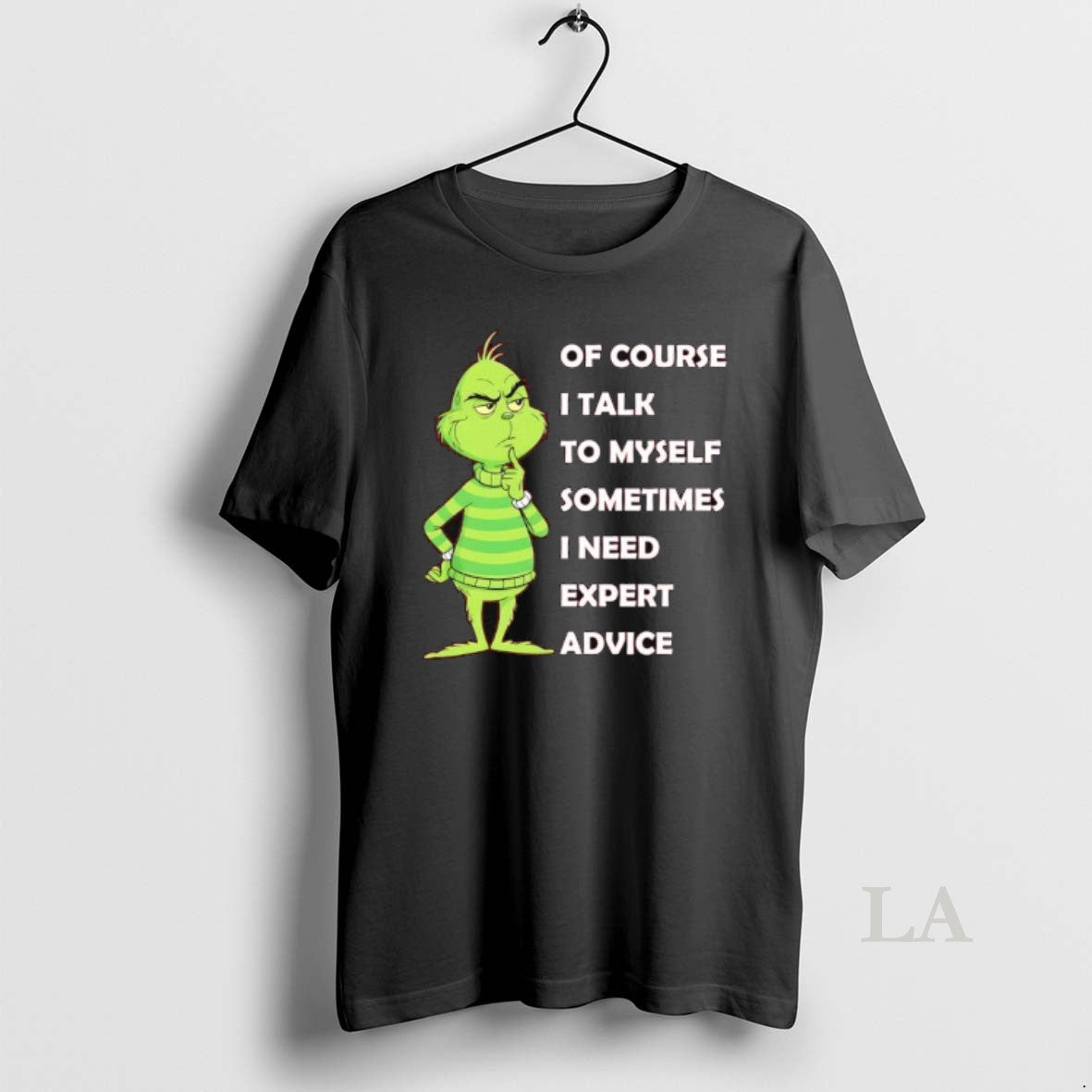 Original Grinch Of Course I Talk To Myself Sometimes I Need Expert Advice T-Shirts, Hoodie, Sweatshirt | PodTeesHub.com