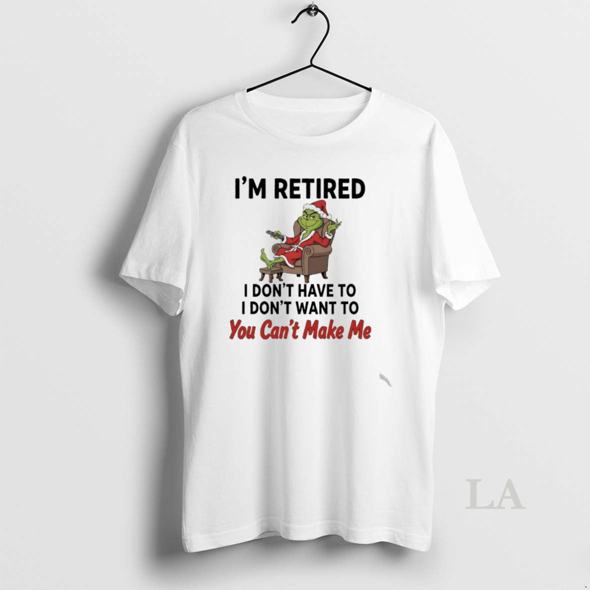 Original Grinch Santa Movie Im Retired I Dont Have To I Dont Want To You T-Shirts, Hoodie, Sweatshirt | PodTeesHub.com