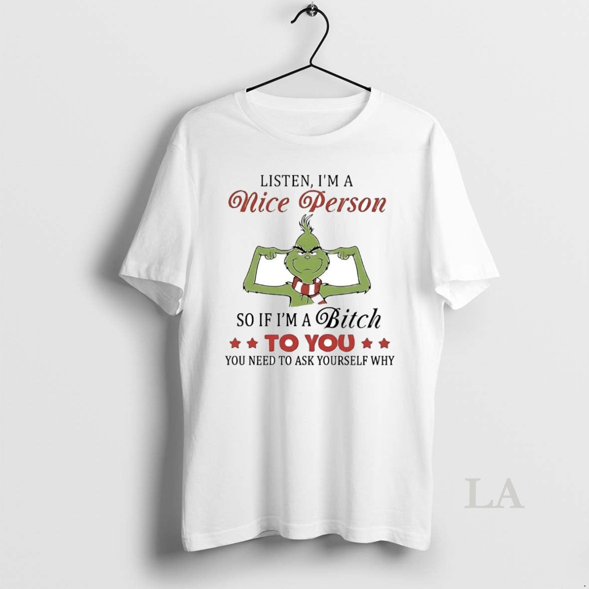Original Grinch Listen Im A Nice Person So If Im A Bitch To You T-Shirts, Hoodie, Sweatshirt | PodTeesHub.com