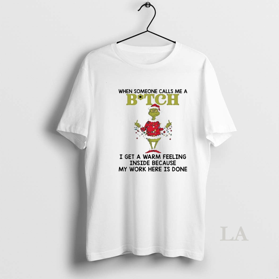 Original Grinch When Someone Calls Me A Bitch I Get A Warm Feeling Inside T-Shirts, Hoodie, Sweatshirt | PodTeesHub.com