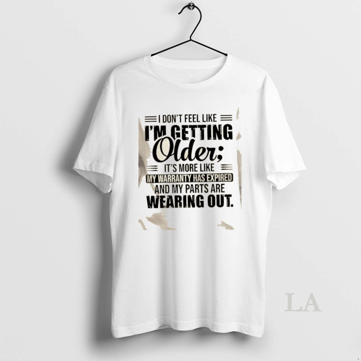 Original I Dont Feel Like Im Getting Older Its More Like My Warranty Has Expired T-Shirts, Hoodie, Sweatshirt