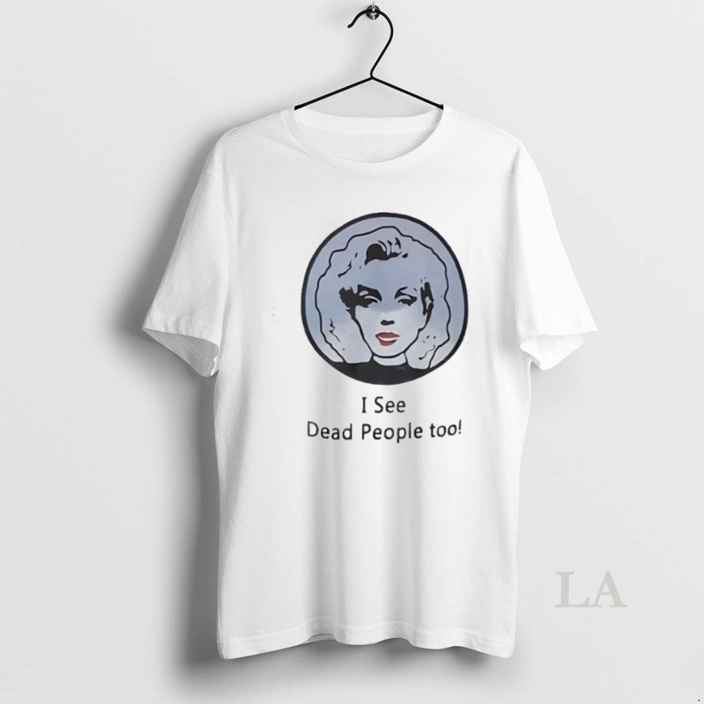Original I See Dead People Too