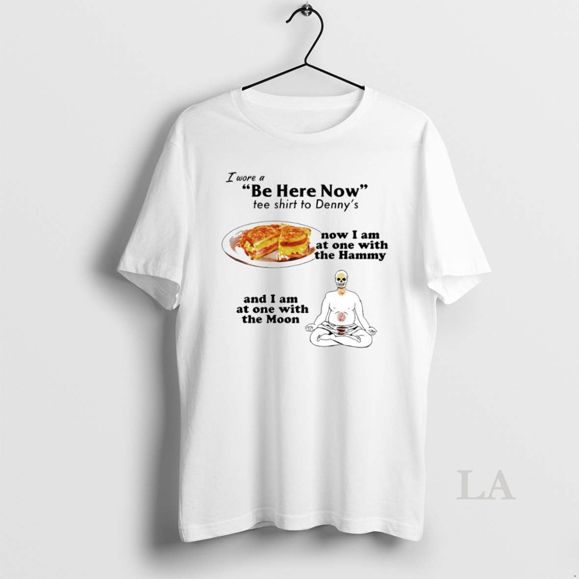 Original I Wore A Be Here Now Tee To Dennys Circle Hoodie, Sweatshirt | PodTeesHub.com