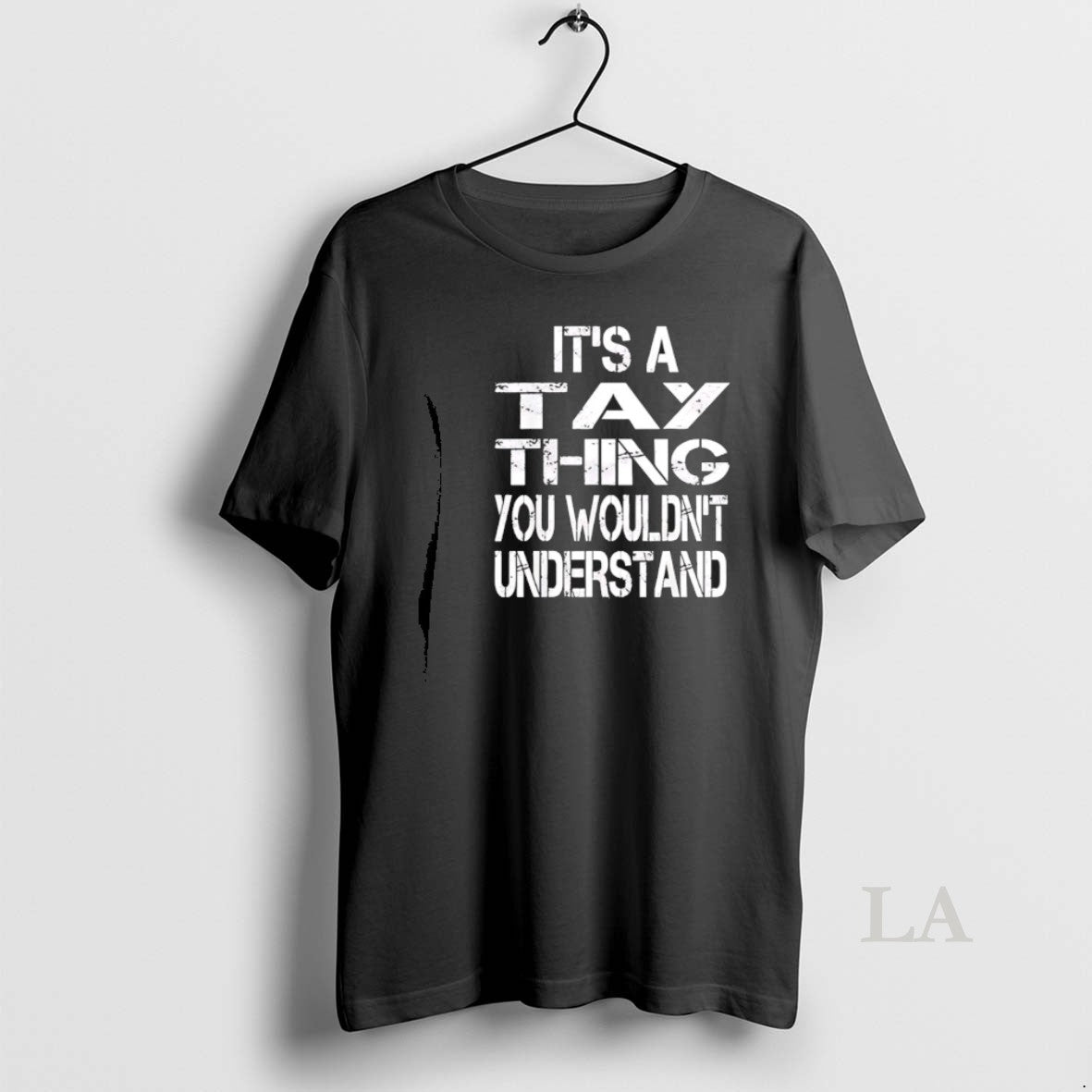 Original Its A Tay Thing You Wouldnt Understand T-Shirts, Hoodie, Sweatshirt | PodTeesHub.com