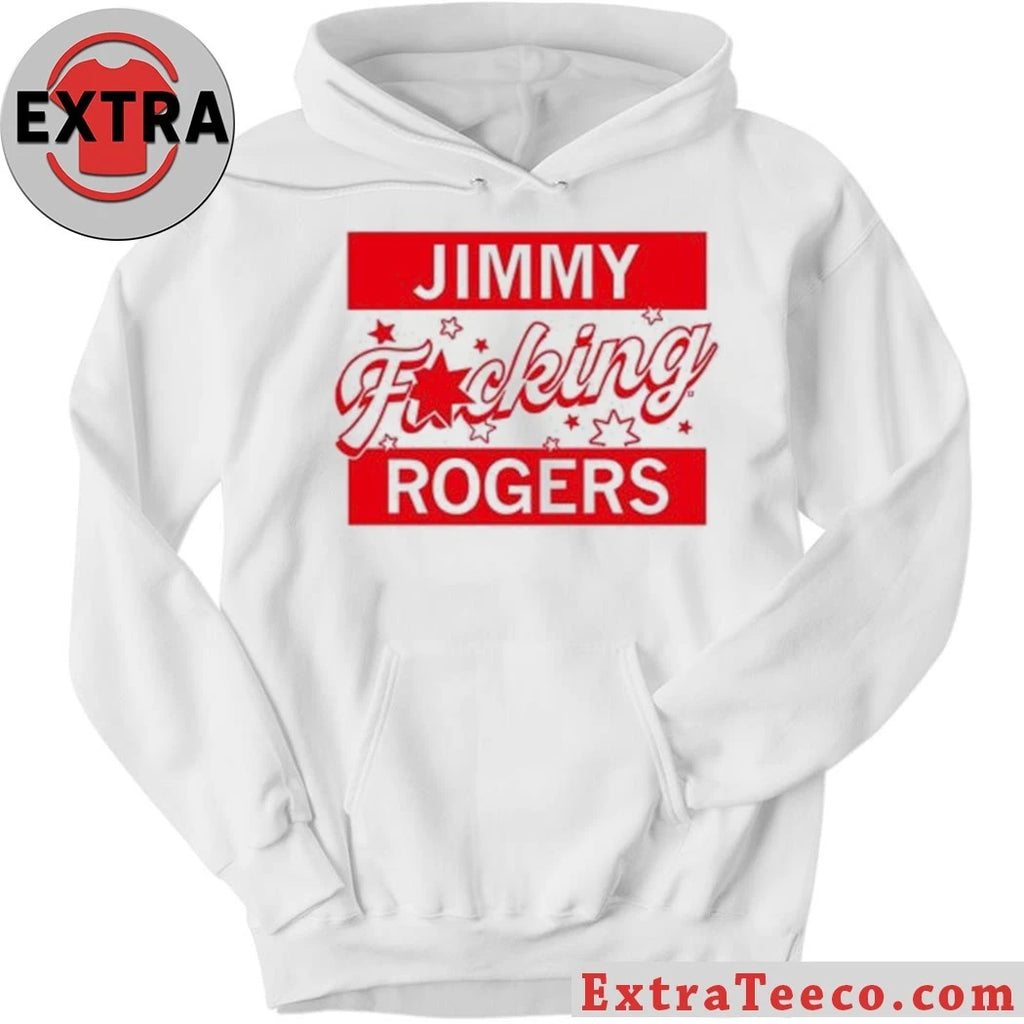 Original Jimmy Fucking Rogers Shirt