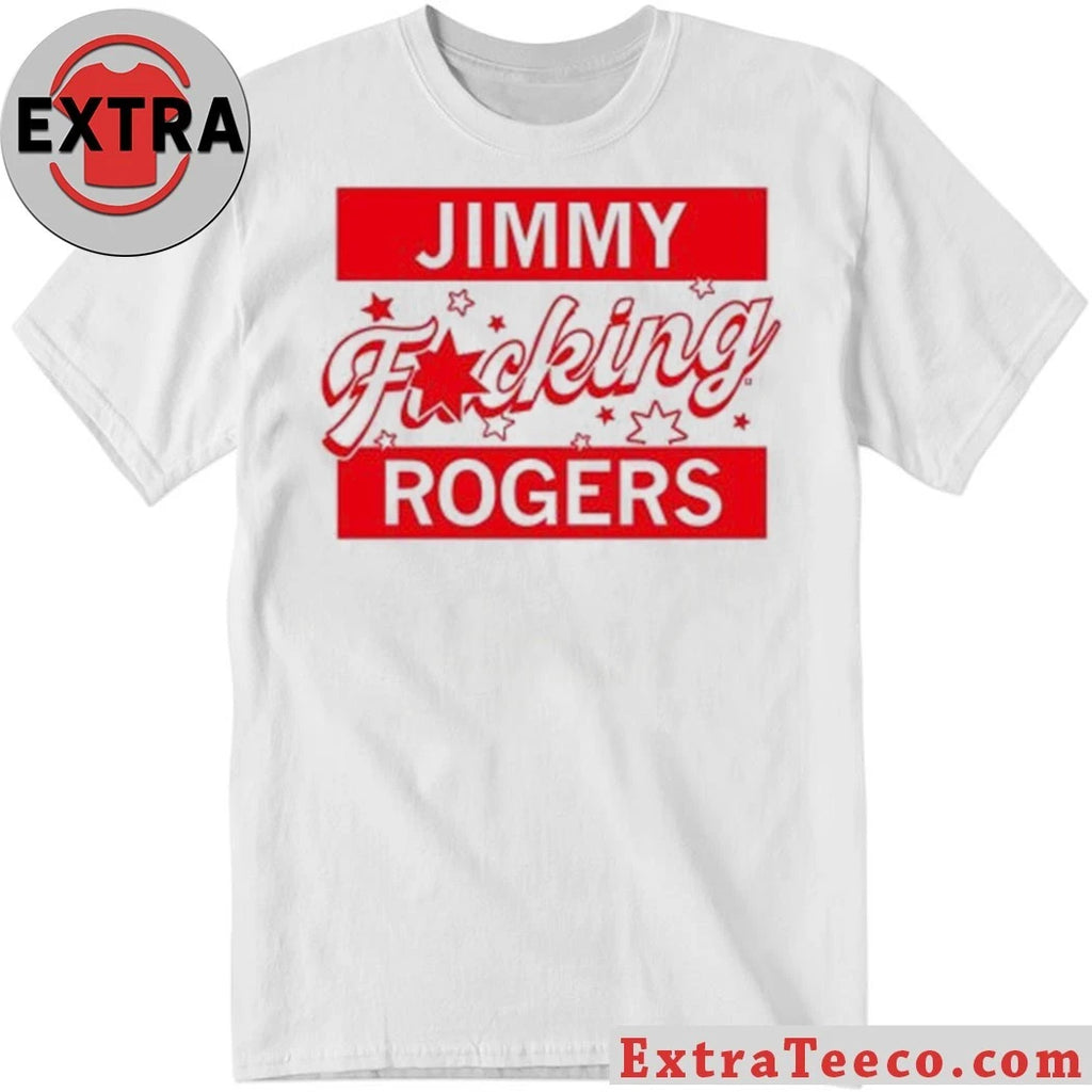 Original Jimmy Fucking Rogers Shirt
