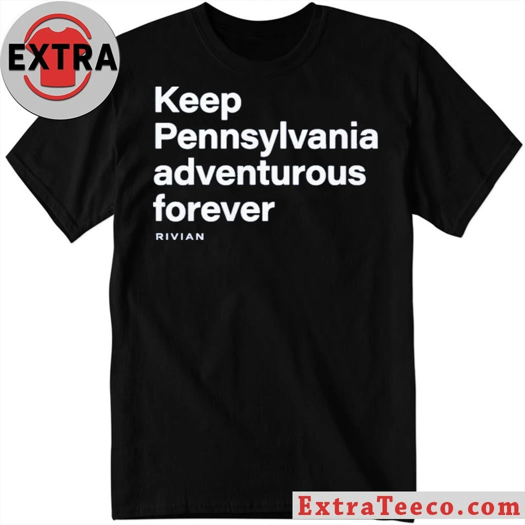 Original Keep Pennsylvania Adventurous Forever T-Shirt