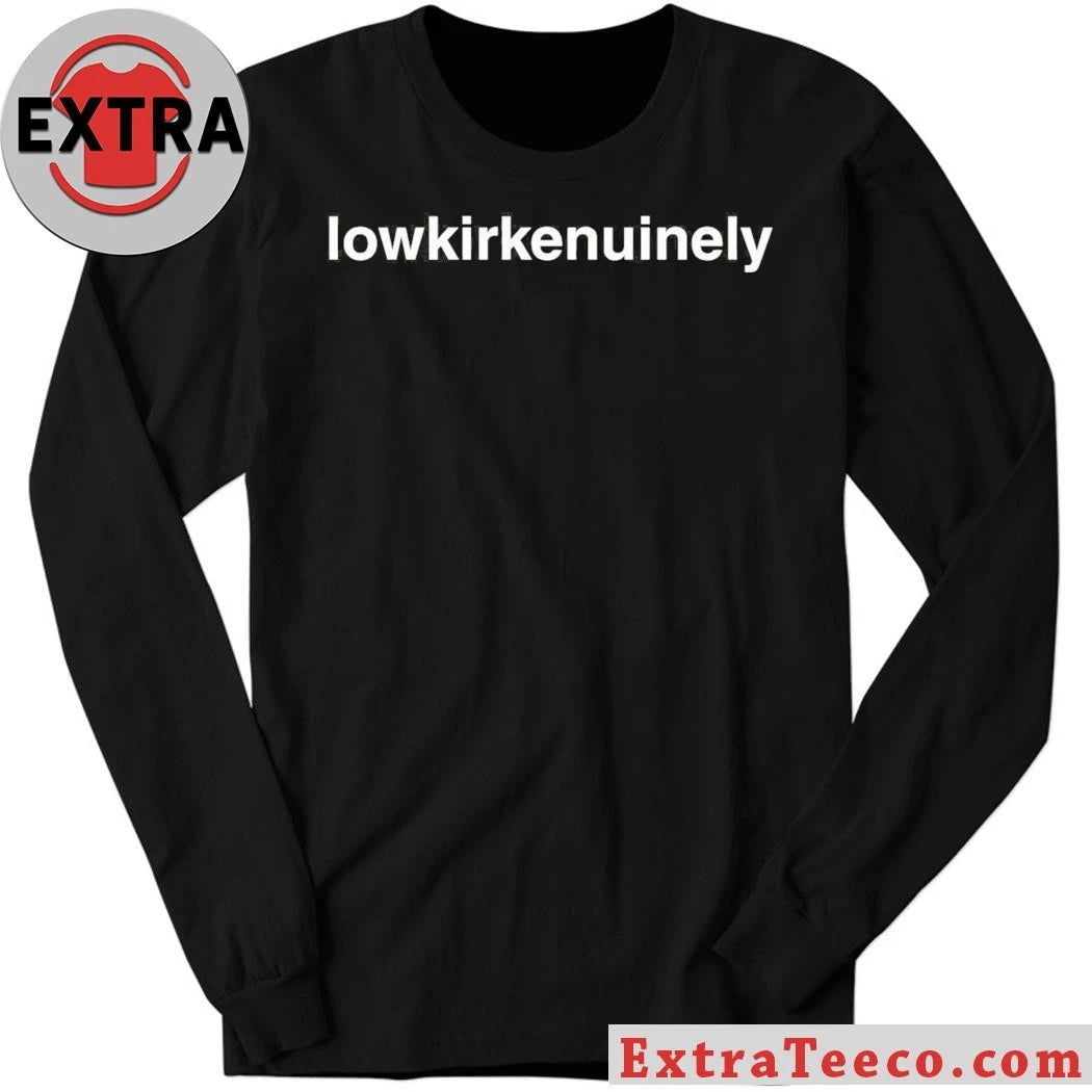 Original Lowkirkenuinely Shirt
