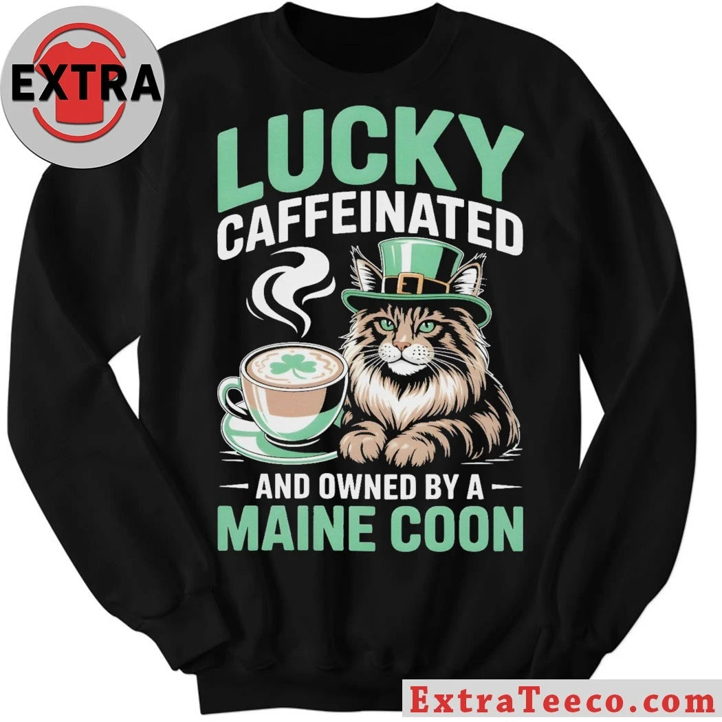 Original Lucky Caffeinated And Owned By A Maine Coon Cat St. Patrick’s Day 2026 Graphic T-Shirt