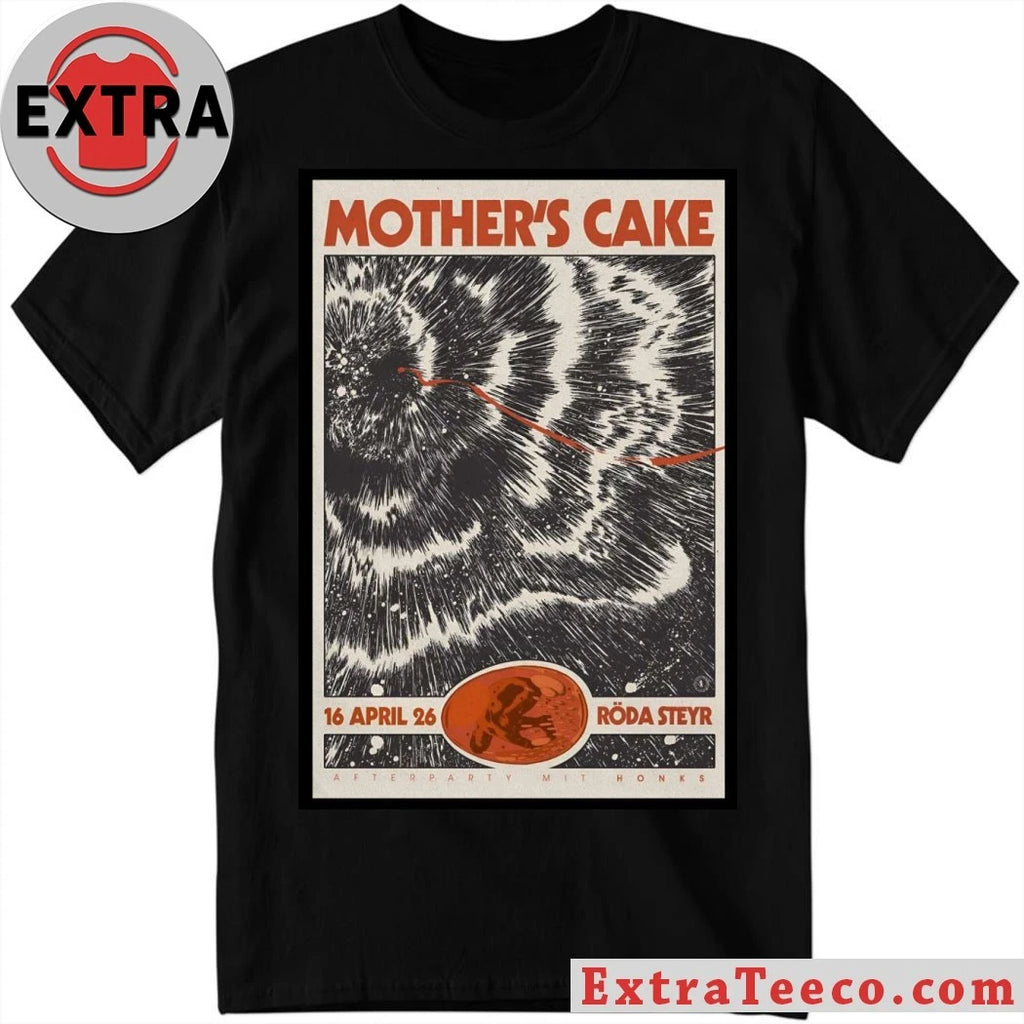 Original Mother’s Cake Roda Steyr, Austria April 26 2026 Poster Shirt