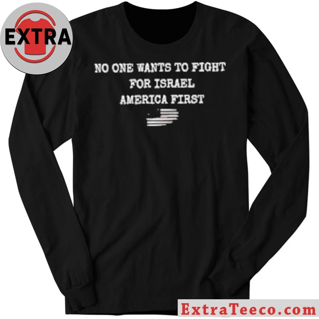 Original No One Wants to Fight For Israel America First Anti War Brian McGinnis 2026 Shirt