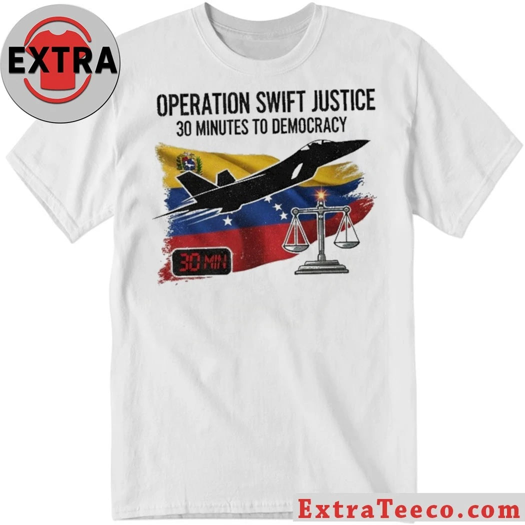 Original Operation Swift Justice 30 Minutes to Democracy Venezuela Military Shirt