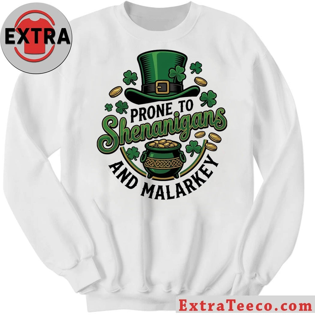 Original Prone To Shenanigans And Malarkey St. Patrick’s Day Shirt