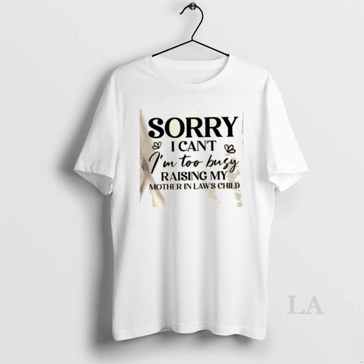 Original Sorry I Cant Im Too Busy Raising My Mother In Laws Child Quote T-Shirts, Hoodie, Sweatshirt | PodTeesHub.com