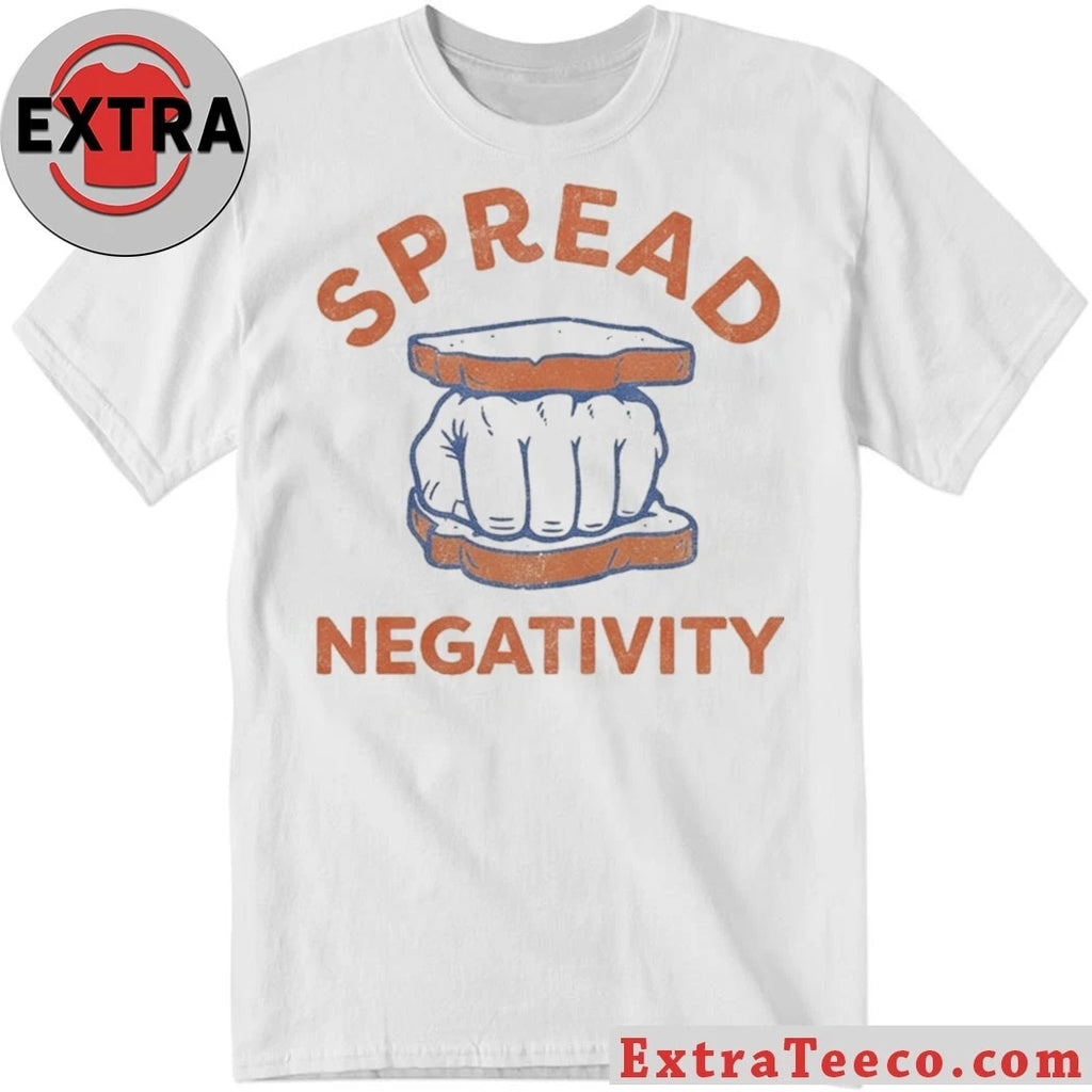 Original Spread Negativity Shirt