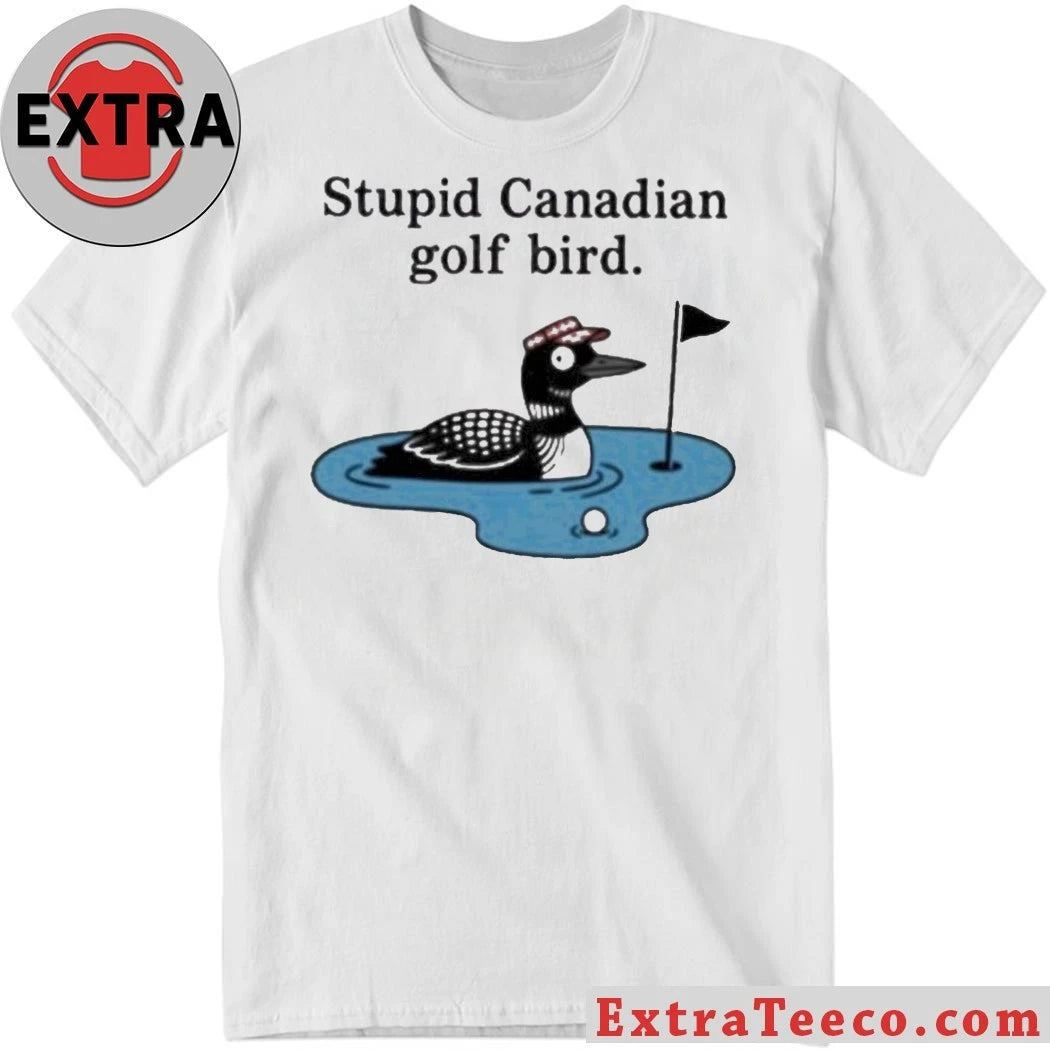 Original Stupid Canadian Golf Bird Funny Cartoon For Golf Enthusiasts T-Shirt