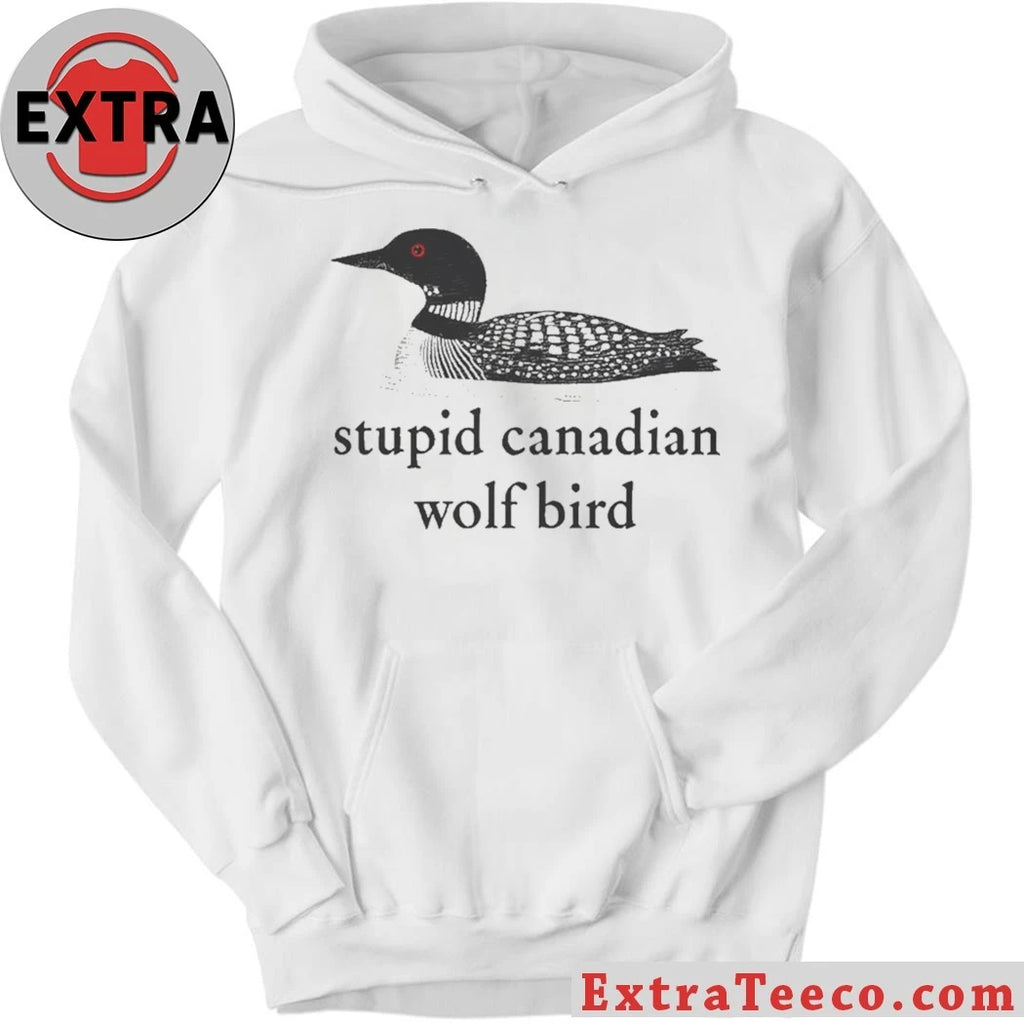 Original Stupid Canadian Wolf Bird Common loon Shirt