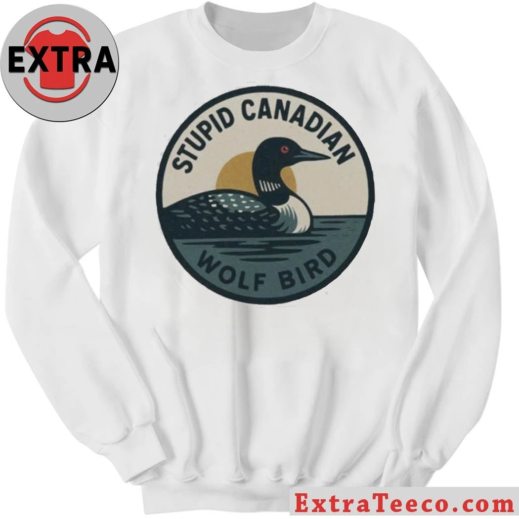 Original Stupid Canadian Wolf Bird Shirt