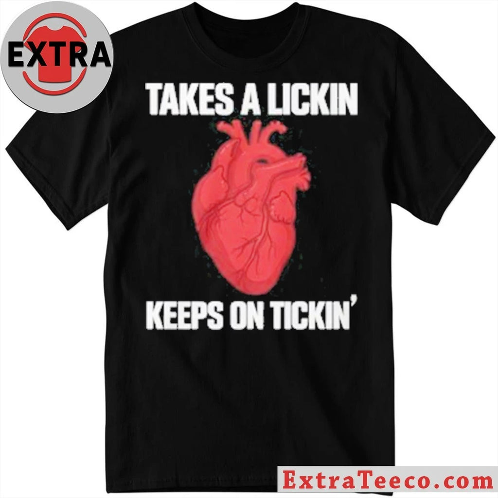 Original Takes A Lickin Keeps On Ticking Heart 2026 T-Shirt