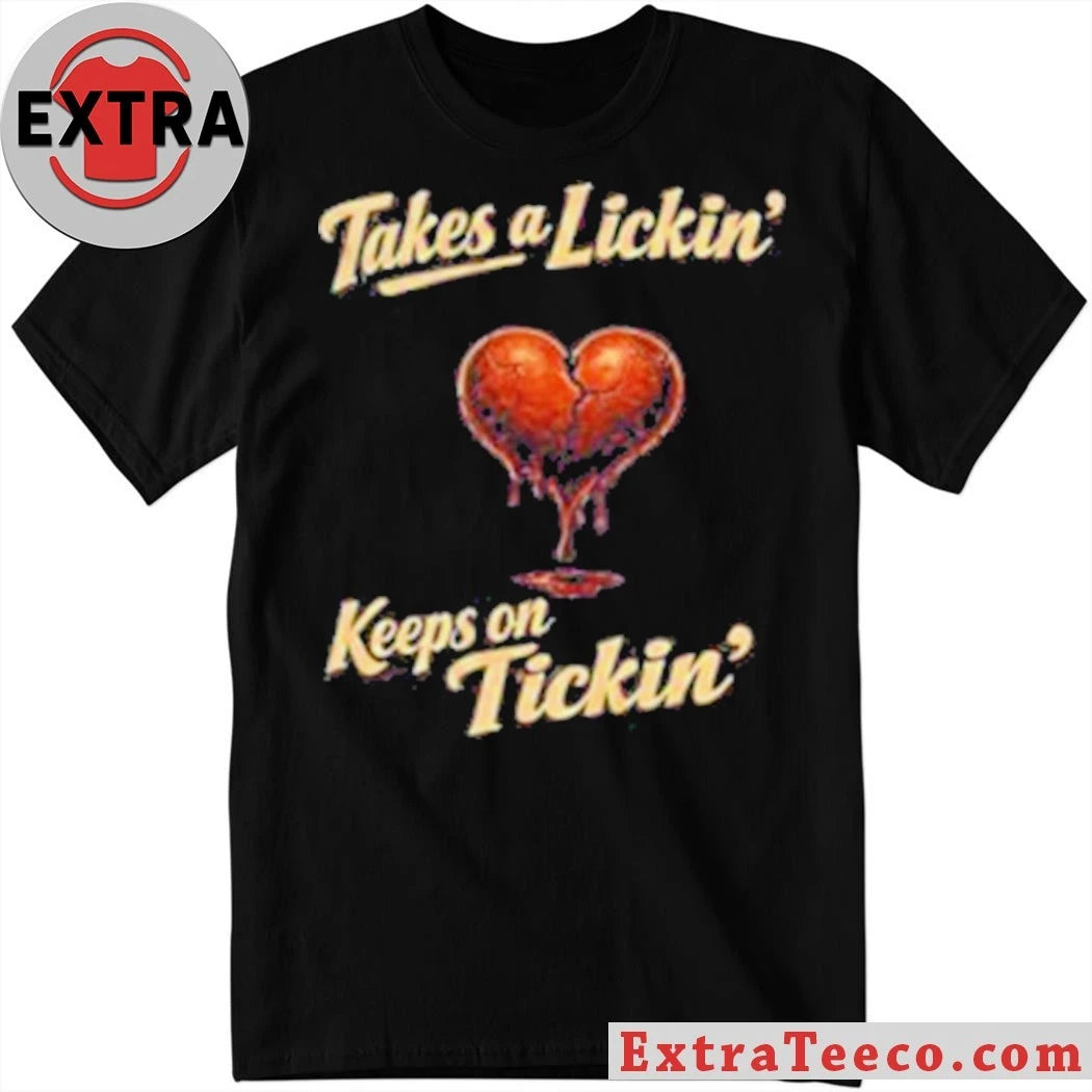 Original Takes A Lickin Keeps On Ticking Heart Shirt