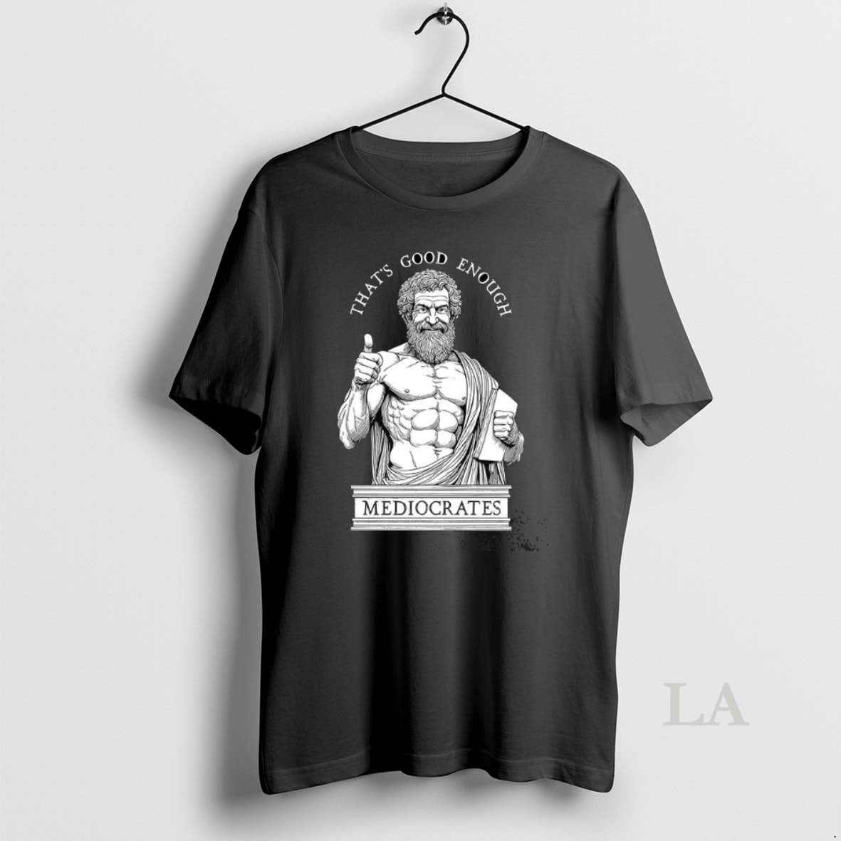 Original Thats Good Enough Mediocrates Humorous Ancient Philosopher Meme T-Shirts, Hoodie, Sweatshirt | PodTeesHub.com
