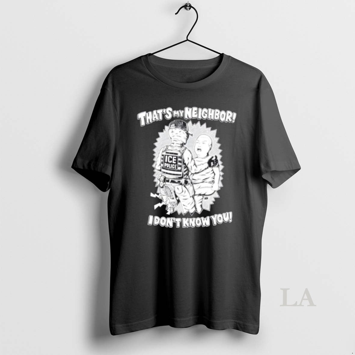 Original Thats My Neighbor I Dont Know You Ice Police T-Shirts, Hoodie, Sweatshirt | PodTeesHub.com