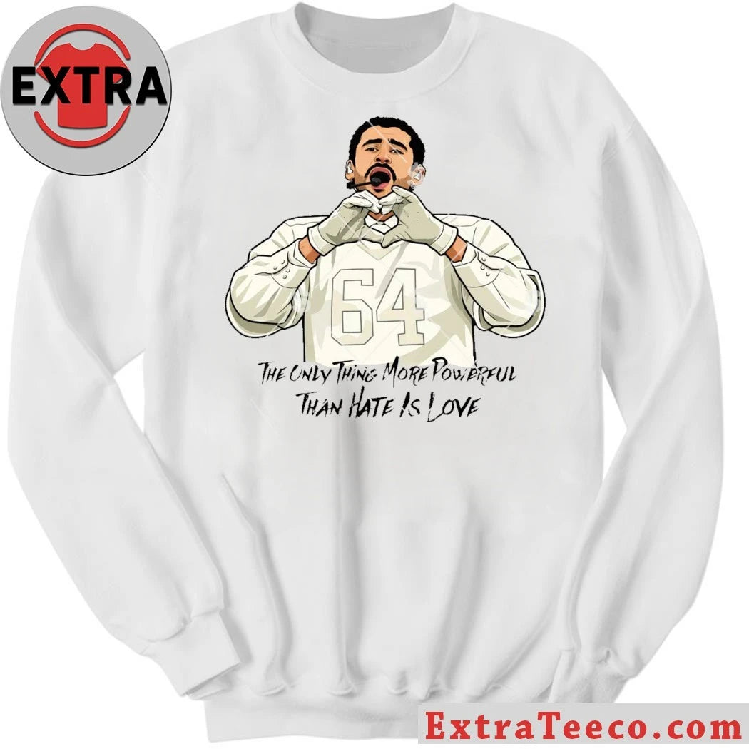Original The Only Thing More Powerful Than Hate is Love Shirt