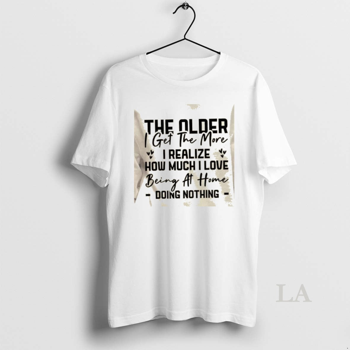Original The Older I Get The More I Realize How Much I Love Being At T-Shirts, Hoodie, Sweatshirt | PodTeesHub.com