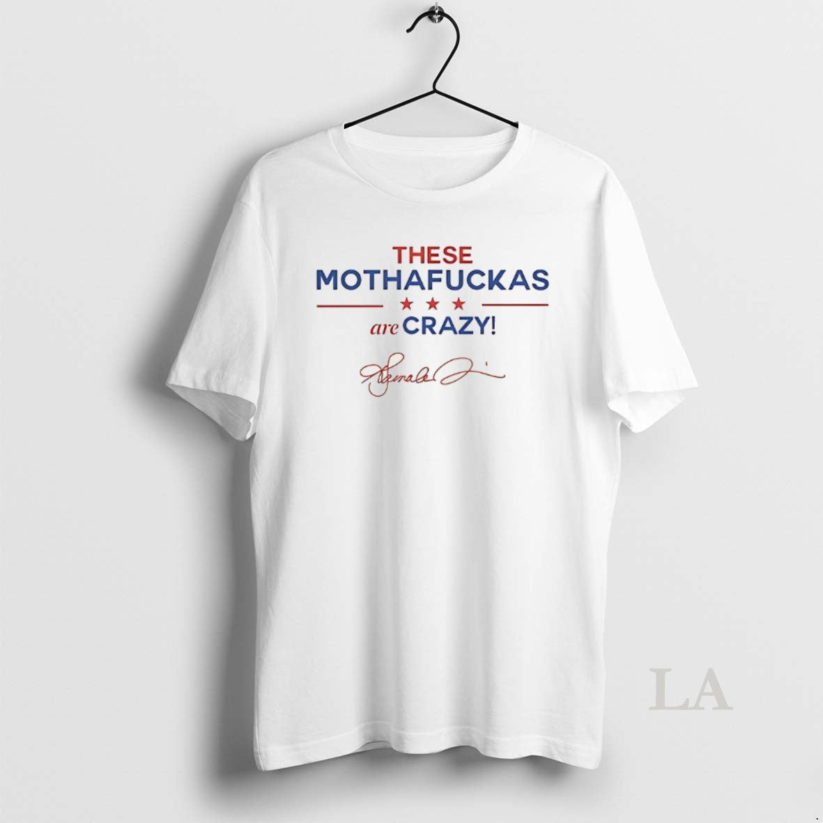 Original These Mothafuckas Are Crazy Star Signature