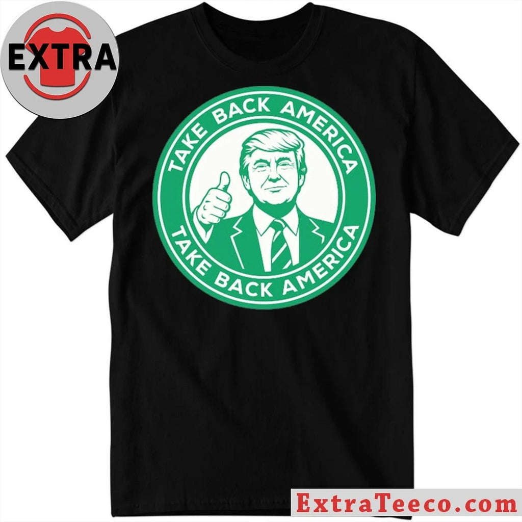 Original Trump Take Back America T-Shirt