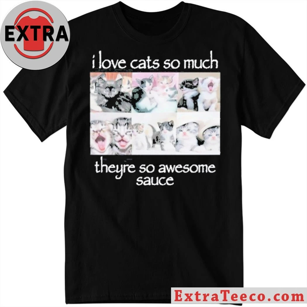Original Wait Im Goated I Love Cats So Much They’re So Awesome Sauce Shirt