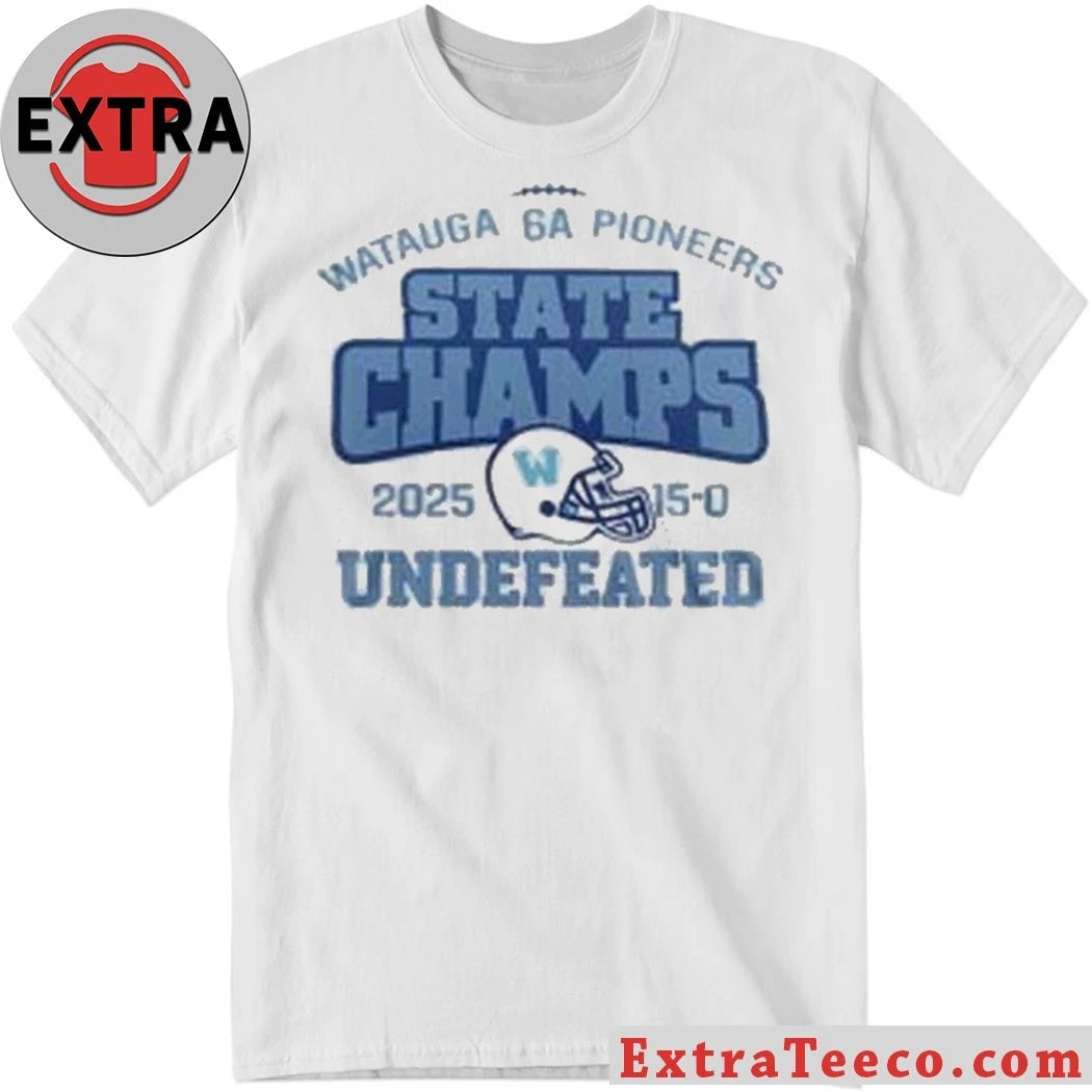 Original Watauga Pioneers 2025 NCHSAA 6A State Champions Undefeated Hoodie T-Shirt